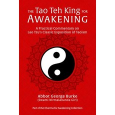 The Tao Teh King for Awakening: A Practical Commentary on Lao Tzu's Classic Exposition of Taoism Paperback, Light of the Spirit Press, English, 9781733164313
