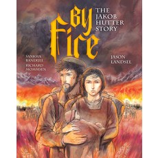 (영문도서) By Fire: The Jakob Hutter Story Paperback, Plough Publishing House, English, 9781636081434