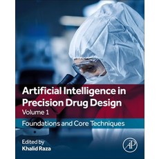 (영문도서)Artificial Intelligence in Precision Drug Design Volume 1: Foundations and Core... Paperback, Academic Press, English, 9780443444159 Academic Press, English, 9780443444159