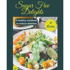 (영문도서) Sugar Free Delights Paperback, Elbravado Group, English, 9798223943068