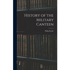 (영문도서) History of the Military Canteen Hardcover, Legare Street Press, English, 9781017715934