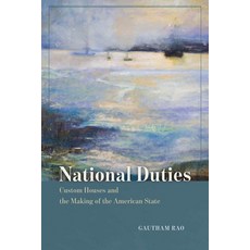 (영문도서)National Duties: Custom Houses and the Making of the American State Paperback, University of Chicago Press, English, 9780226840093