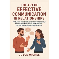 (英文圖書)The Art Of Effective Communication In Relationships: Developing The Essential Co... 平裝版, Independently Published, 英文