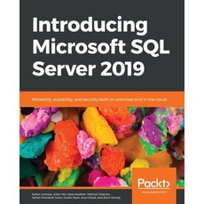 Introducing Microsoft SQL Server 2019: Reliability scalability and security both on premises and i... Paperback, Packt Publishing