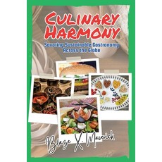 (영문도서) Culinary Harmony: Savoring Sustainable Gastronomy Across the Globe Paperback, PN Books, English, 9782639274809