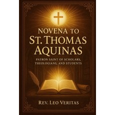 (영문도서)Novena to St. Thomas Aquinas: Patron Saint of Scholars Theologians and Students Paperback, Independently Published, English, 9798262522699