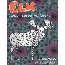 Adult Coloring Books Vintage Art - Animals - Elk Paperback, Independently Published, English, 9798701984088