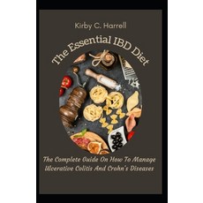 (영문도서) The Essential IBD Diet: The Complete Guide On How To Manage Ulcerative Colitis And Crohn's Di... Paperback, Independently Published, English, 9798496810425