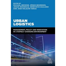 (영문도서)Urban Logistics: Management Policy and Innovation in a Rapidly Changing Environ... Paperback, Kogan Page, English, 9780749478711