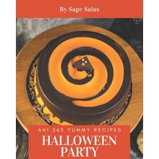 Ah! 365 Yummy Halloween Party Recipes: Enjoy Everyday With Yummy Halloween Party Cookbook! Paperback, Independently Published