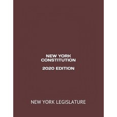 New York Constitution 2020 Edition Paperback, Independently Published