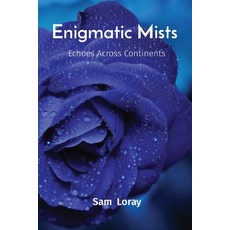 (영문도서) Enigmatic Mists: Echoes Across Continents Paperback, Mohammed Altaf Hussain, English, 9788196879662