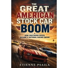 (英文圖書)The Great American Stock Car Boom: How Southern Speed Became a National Racing E... 平裝版, Publishdrive, 英文