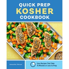 (영문도서) Quick Prep Kosher Cookbook: Easy Recipes That Take 15 Minutes or Less to Prep Paperback, Rockridge Press, English, 9781638784159