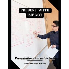(영문도서) Present with Impact: Presentation skill guide book Paperback, Independently Published, English, 9798875815218
