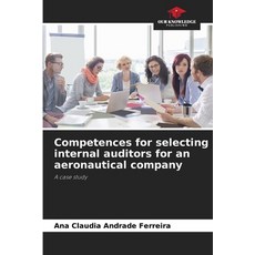 (英文圖書)Competences for selecting internal auditors for an aeronautical company 平裝版, Our Knowledge Publishing, 英文