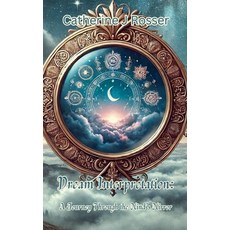 (영문도서) Dream Interpretation: A Journey Through the Mind's Mirror Paperback, Catherine J Rosser, English, 9798227093394