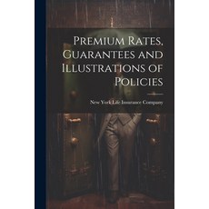 (영문도서) Premium Rates Guarantees and Illustrations of Policies Paperback, Legare Street Press, English, 9781022057227