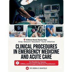 (영문도서)Clinical Procedures in Emergency Medicine and Acute Care: Evidence-Based Step-b... Paperback, Independently Published, English, 9798197432476 Independently Published, English, 9798197432476
