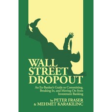 (영문도서) Wall Street Dropout: An Ex-Banker's Guide to Committing Breaking In and Movin... Paperback, Independently Published, English, 9798306115375