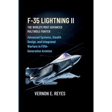 (영문도서)F-35 Lightning II: The World's Most Advanced Multirole Fighter: Advanced Systems... Paperback, Independently Published, English, 9798276473857