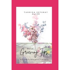 (영문도서) Daily Grieving Tips Paperback, Independently Published, English, 9798367834932