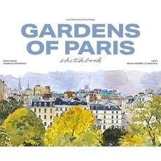 Gardens of Paris Sketchbook, Garden of Paris sketchbook, Moireau Fabrice(저), Les Editions du Pacifique