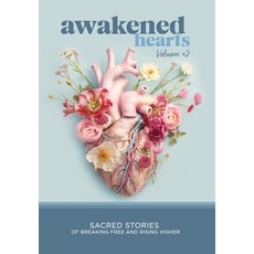 (영문도서)Awakened Hearts: Sacred Stories of Breaking Free and Rising Higher Hardcover, Awakened Media, English, 9781935798279