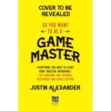 (영문도서) So You Want to Be a Game Master?: Everything You Need to Start Your Tabletop Adventure--For S... Paperback, Page Street Publishing, English, 9781645679158