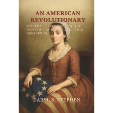 (英文圖書)An American Revolutionary: Esther De Berdt Reed and the Invention of Women's Pol... 平裝版, Independently Published, 英文