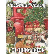 Christmas Charm Coloring Book: An Adult Christmas Charm Theme Coloring Book Featuring Festive and La... Paperback, Independently Published, English, 9798698710400