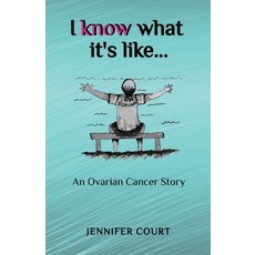 (영문도서) I Know What it's Like: An ovarian cancer story Paperback, Ant Press, English, 9781922476609