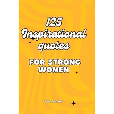 (영문도서) 125 Inspirational Quotes for Strong Women Paperback, Independently Published, English, 9798872160823