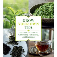 Grow Your Own Tea: The Complete Guide to Cultivating Harvesting and Preparing Paperback, Timber Press (OR)