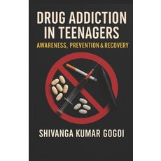 (영문도서)Drug Addiction in Teenagers: Awareness Prevention & Recovery Paperback, Independently Published, English, 9798273532175