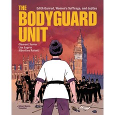 (영문도서) The Bodyguard Unit: Edith Garrud Women's Suffrage and Jujitsu Paperback, Graphic Universe (Tm), English, 9798765607473