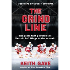 (영문도서) The Grind Line: The Gears That Powered the Detroit Red Wings to the Summit Paperback, Newtype, English, 9798218499372