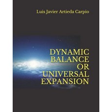 (영문도서) Dynamic Balance or Universal Expansion Paperback, Independently Published, English, 9781983041587