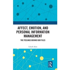 (英文圖書)Affect Emotion and Personal Information Management: The Feelings Behind Our Files 精裝版, Routledge, 英文