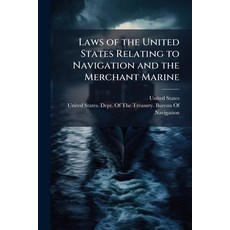 (영문도서)Laws of the United States Relating to Navigation and the Merchant Marine Paperback, Nabu Press, English, 9781144966629