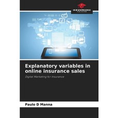 (영문도서)Explanatory variables in online insurance sales Paperback, Our Knowledge Publishing, English, 9786206804154