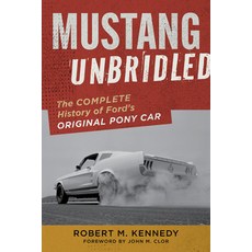 (영문도서)Mustang Unbridled: The High-Octane History of Ford's Legendary Pony Car Hardcover, Motorbooks International, English, 9781577158332