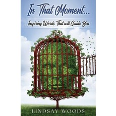 (영문도서) In That Moment: Inspiring Words That will Guide You Paperback, Independently Published, English, 9798510222289