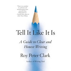 (영문도서) Tell It Like It Is: A Guide to Clear and Honest Writing Paperback, Little, Brown Spark, English, 9780316317238
