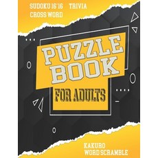 Puzzle Book For Adults: Mixed cross word Sudoku 16*16 kakuro WORD SCRAMBLE and Trivia 8 5"x11" ... Paperback, Independently Published, English, 9798712373857