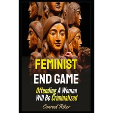 (英文圖書)Feminist End Game: Offending A Woman Will Be Criminalized 平裝版, Independently Published, 英文