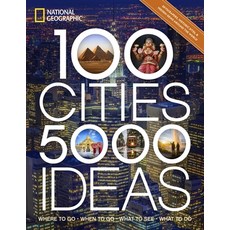 (영문도서) 100 Cities 5 000 Ideas: Where to Go When to Go What to See What to Do Paperback, National Geographic Society, English, 9781426221675