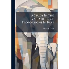 (英文圖書)A Study In The Variations Of Proportions In Bats: With Brief Notes On Some Of Th... 平裝版, Nabu Press, 英文