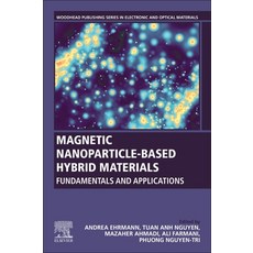 (영문도서) Magnetic Nanoparticle-Based Hybrid Materials: Fundamentals and Applications Paperback, Woodhead Publishing, English, 9780128236888