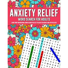 (영문도서) Anxiety Relief Word Search Puzzles For Adults: Large Print Inspirational Word Search Puzzles ... Paperback, 1349560 B.C. Ltd., English, 9781738004348